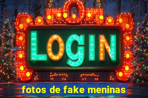 fotos de fake meninas